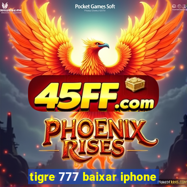 tigre 777 baixar iphone